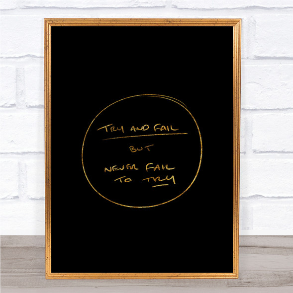 Try And Fail Quote Print Black & Gold Wall Art Picture