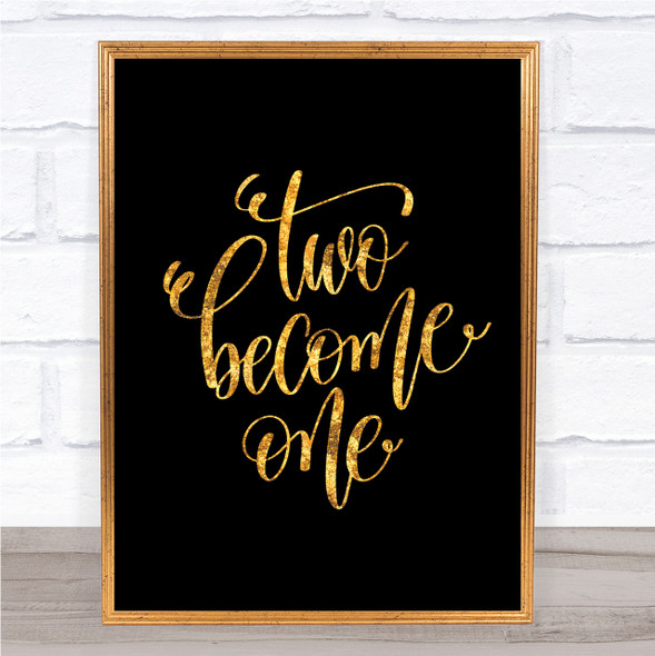 Two Become One Quote Print Black & Gold Wall Art Picture