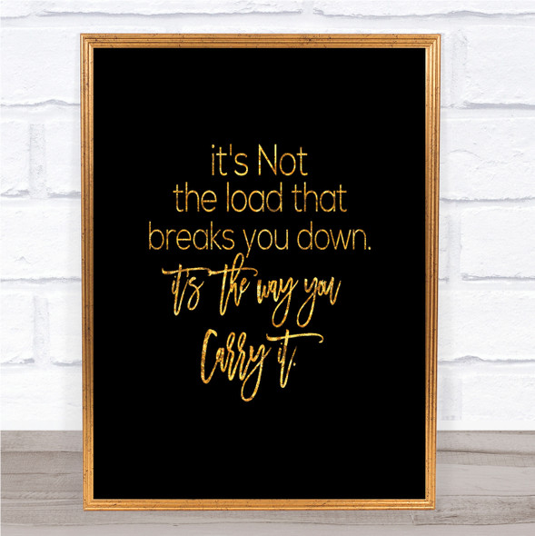 Way You Carry Quote Print Black & Gold Wall Art Picture