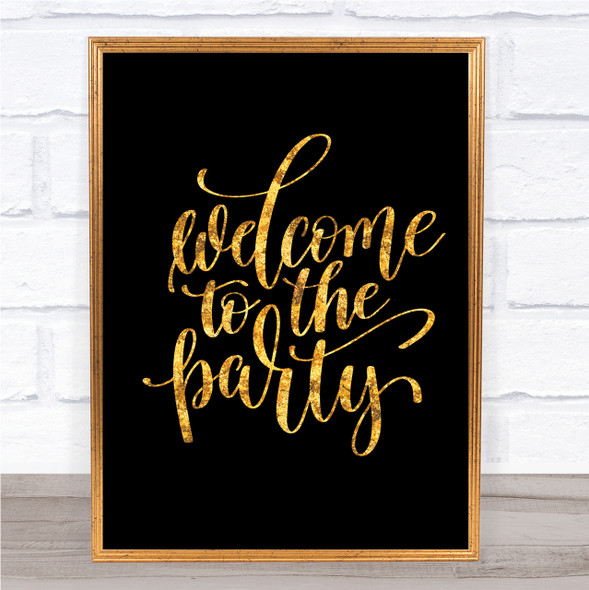 Welcome To Party Quote Print Black & Gold Wall Art Picture