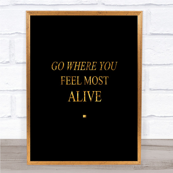Where You Feel Quote Print Black & Gold Wall Art Picture