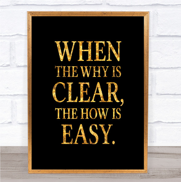 Why Is Clear Quote Print Black & Gold Wall Art Picture