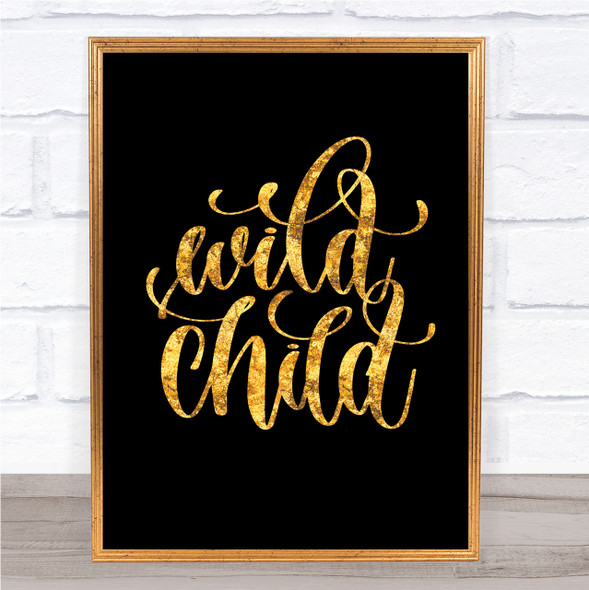 Wild Child Quote Print Black & Gold Wall Art Picture