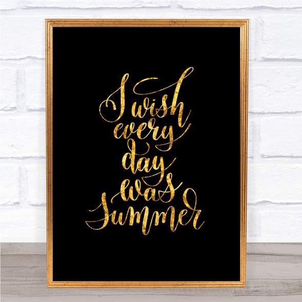 Wish Every Day Summer Quote Print Black & Gold Wall Art Picture