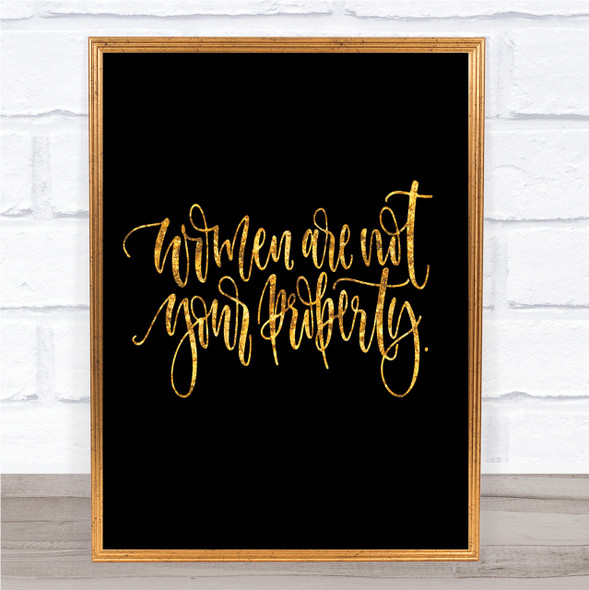 Women Not Property Quote Print Black & Gold Wall Art Picture