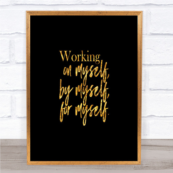 Working On Myself Quote Print Black & Gold Wall Art Picture