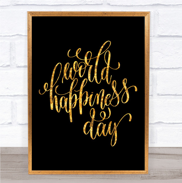 World Happiness Day Quote Print Black & Gold Wall Art Picture