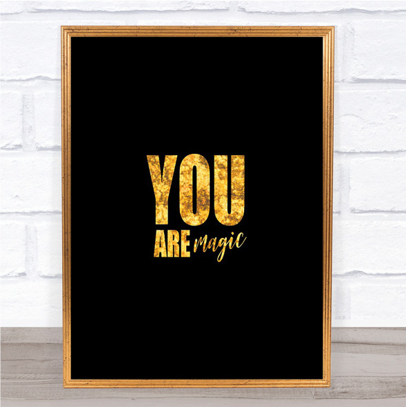 You Are Magic Quote Print Black & Gold Wall Art Picture