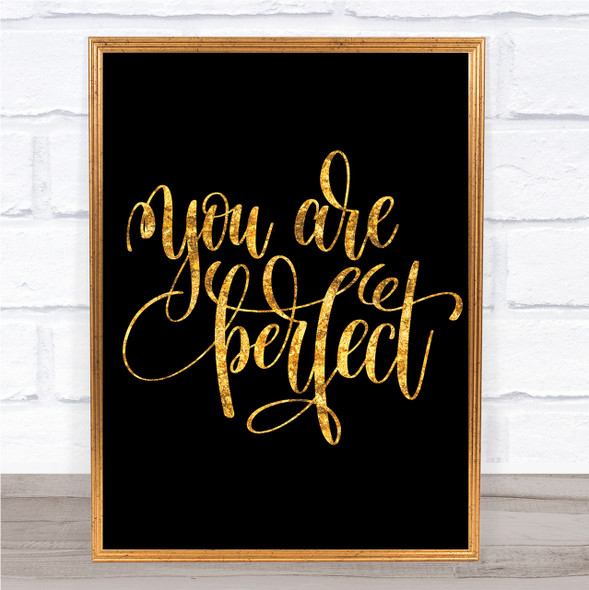 You Are Perfect Quote Print Black & Gold Wall Art Picture