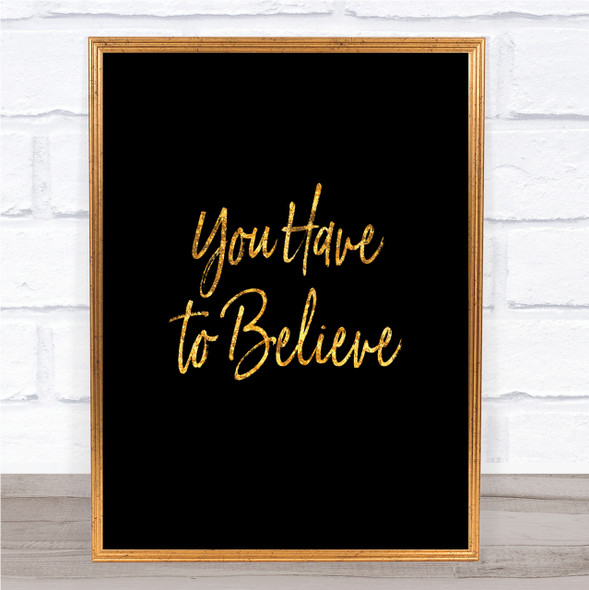 You Have To Quote Print Black & Gold Wall Art Picture