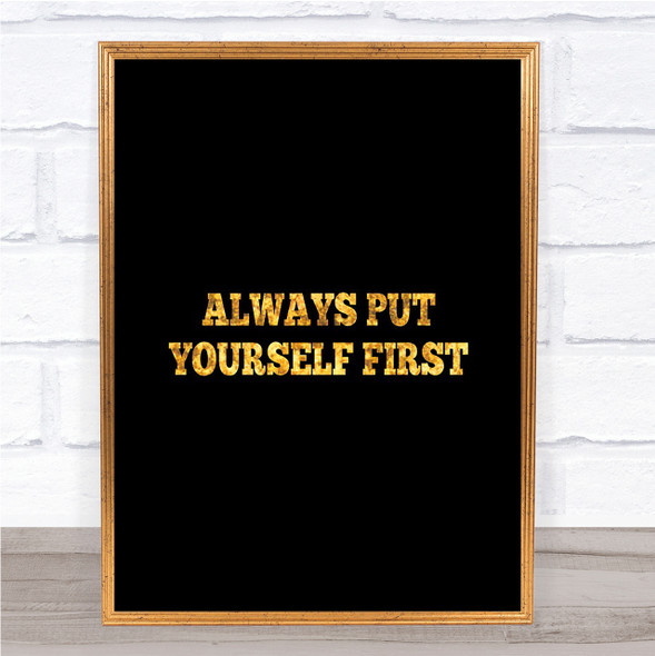 Yourself First Quote Print Black & Gold Wall Art Picture