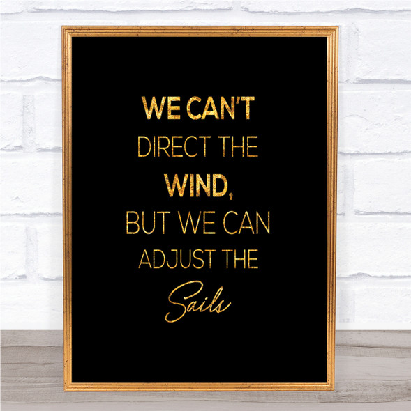 Adjust The Sails Quote Print Black & Gold Wall Art Picture