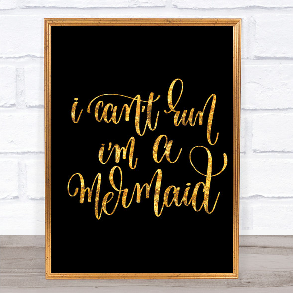 Cant Run I'm Mermaid Quote Print Black & Gold Wall Art Picture