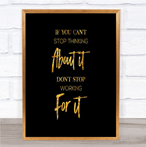 Cant Stop Thinking Quote Print Black & Gold Wall Art Picture