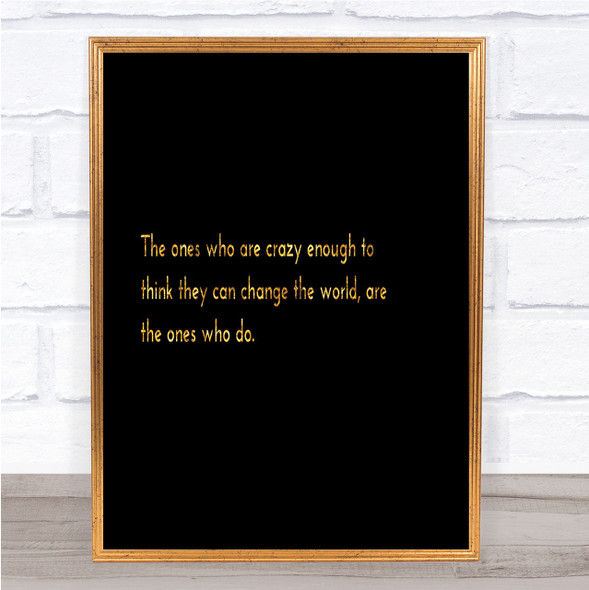 Change The World Quote Print Black & Gold Wall Art Picture