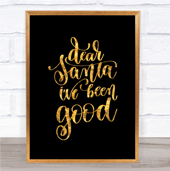 Christmas Santa I've Been Good Quote Print Black & Gold Wall Art Picture