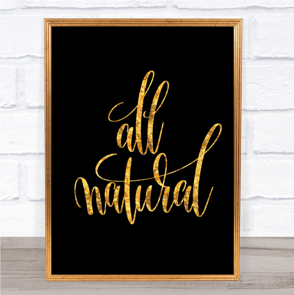All Natural Quote Print Black & Gold Wall Art Picture