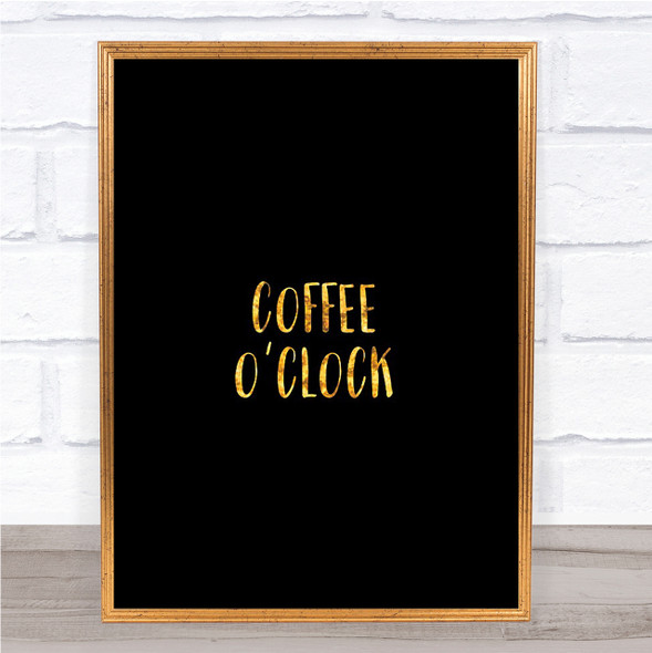 Coffee O'clock Quote Print Black & Gold Wall Art Picture