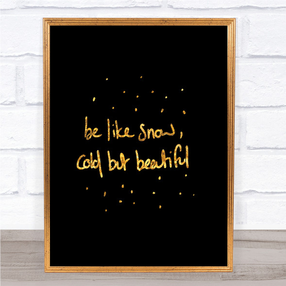 Cold But Beautiful Quote Print Black & Gold Wall Art Picture