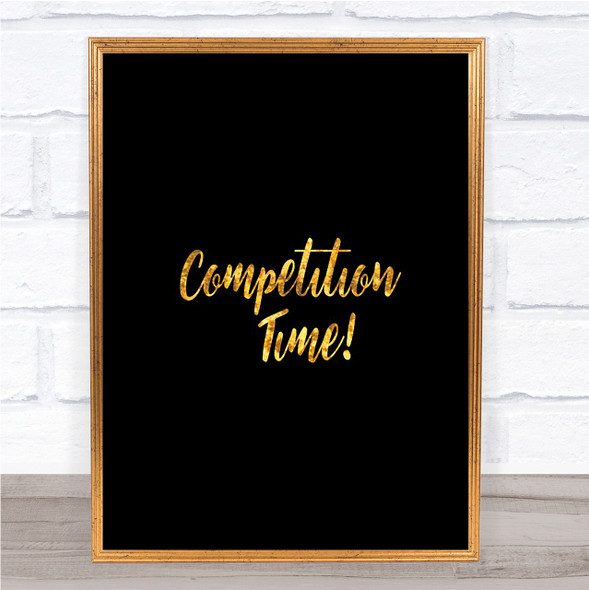 Competition Time Quote Print Black & Gold Wall Art Picture