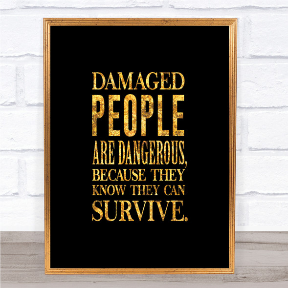 Damaged People Quote Print Black & Gold Wall Art Picture