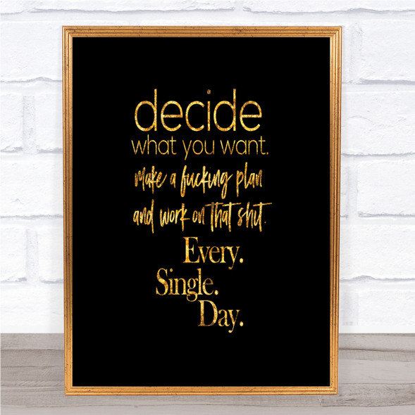 Decide What You Want Quote Print Black & Gold Wall Art Picture