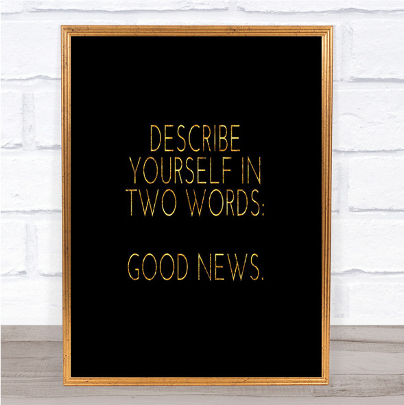 Describe Yourself Quote Print Black & Gold Wall Art Picture