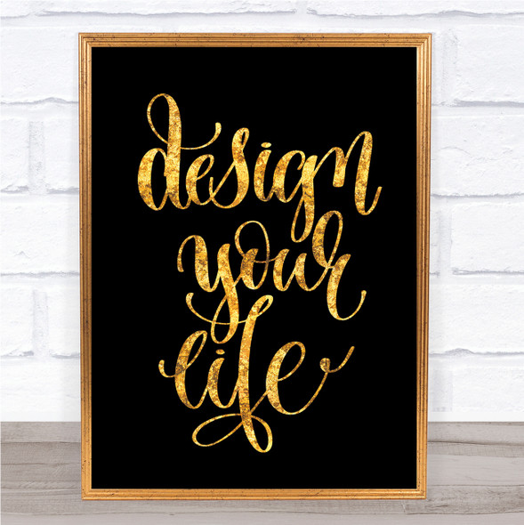 Design Your Life Swirl Quote Print Black & Gold Wall Art Picture