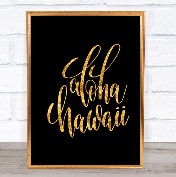 Aloha Hawaii Quote Print Black & Gold Wall Art Picture