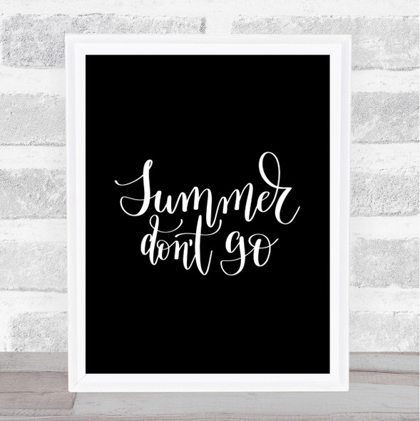 Summer Don't Go Quote Print Black & White