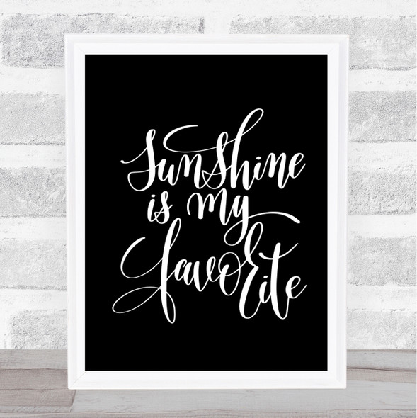 Sunshine Is My Favourite Quote Print Black & White