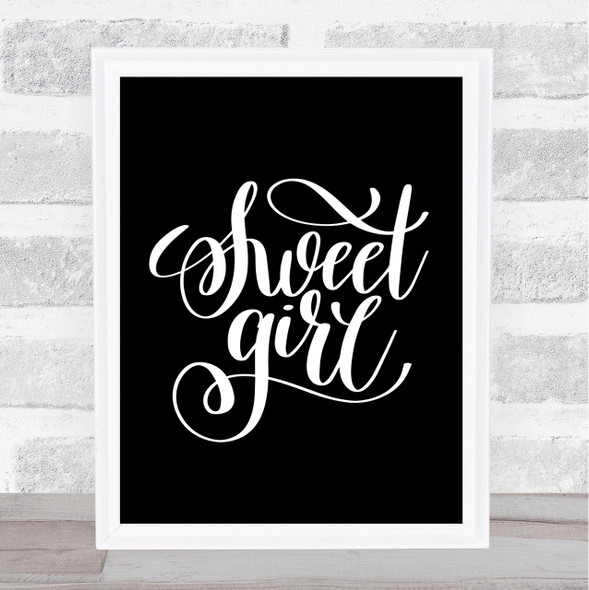 Sweet Girl Quote Print Black & White