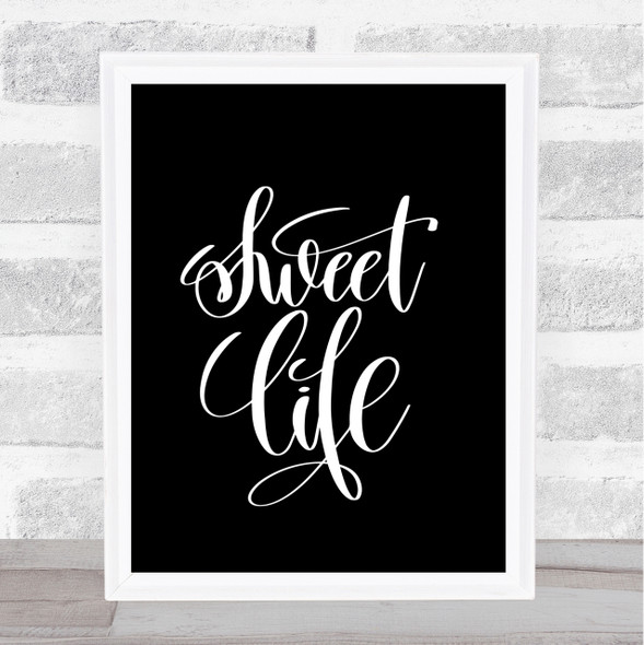 Sweet Life Quote Print Black & White