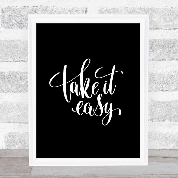 Take It Easy Quote Print Black & White