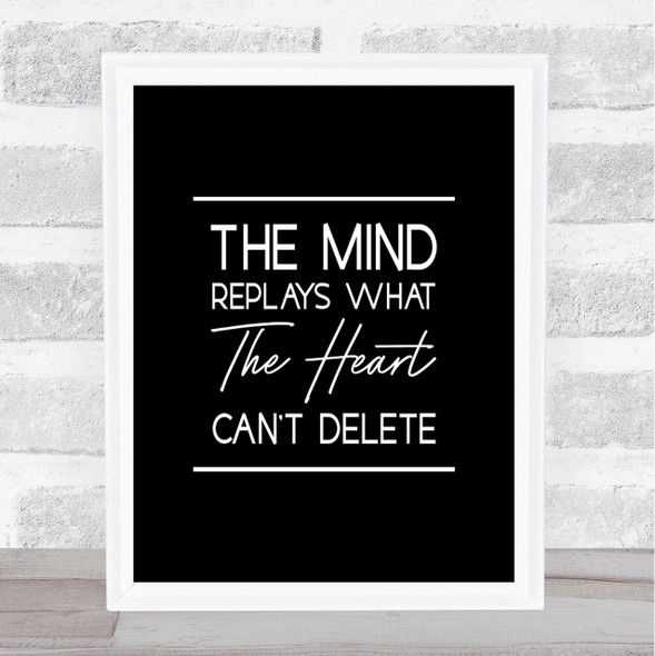 The Mind Replays Quote Print Black & White