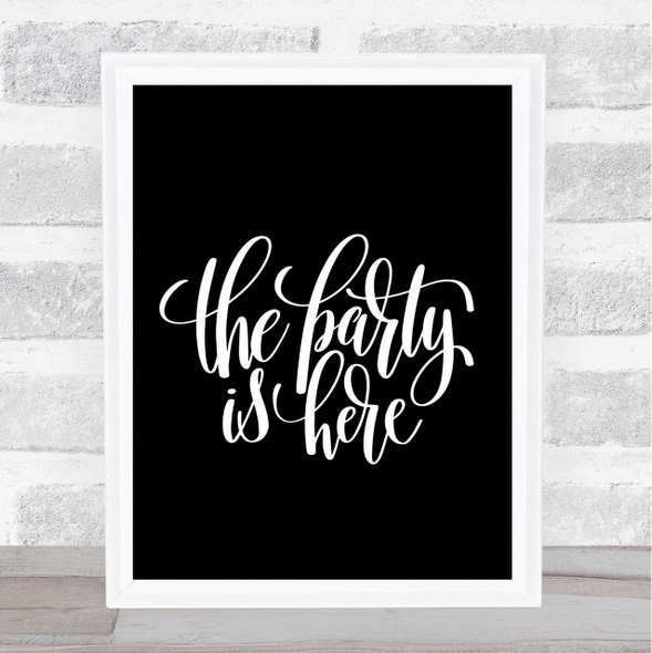 The Party Is Here Quote Print Black & White