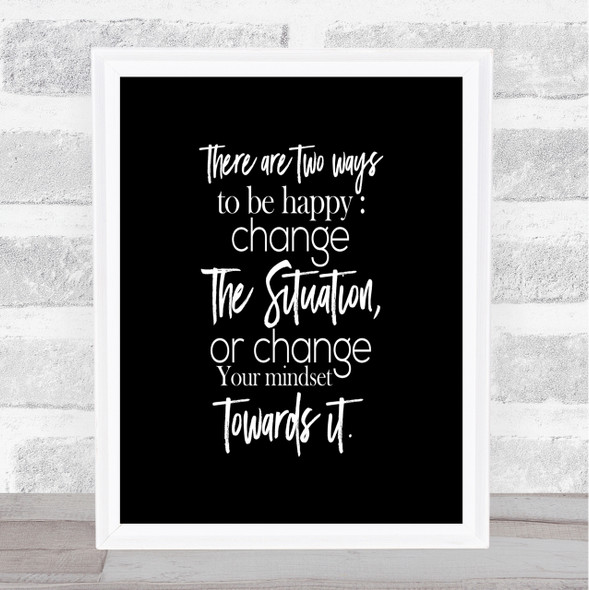 There Are 2 Ways Quote Print Black & White