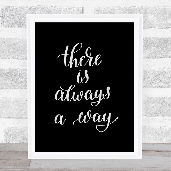 There Is Always A Way Quote Print Black & White