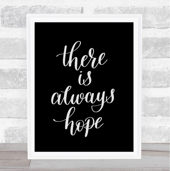 There Is Always Hope Quote Print Black & White