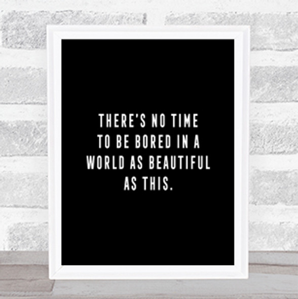 There's No Time Quote Print Black & White