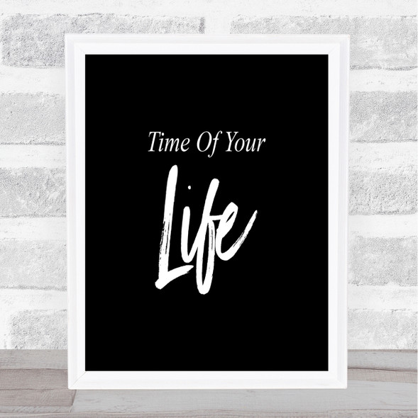 Time Of Your Quote Print Black & White