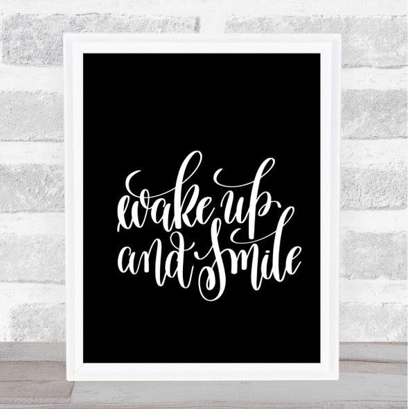 Wake Up Smile Quote Print Black & White