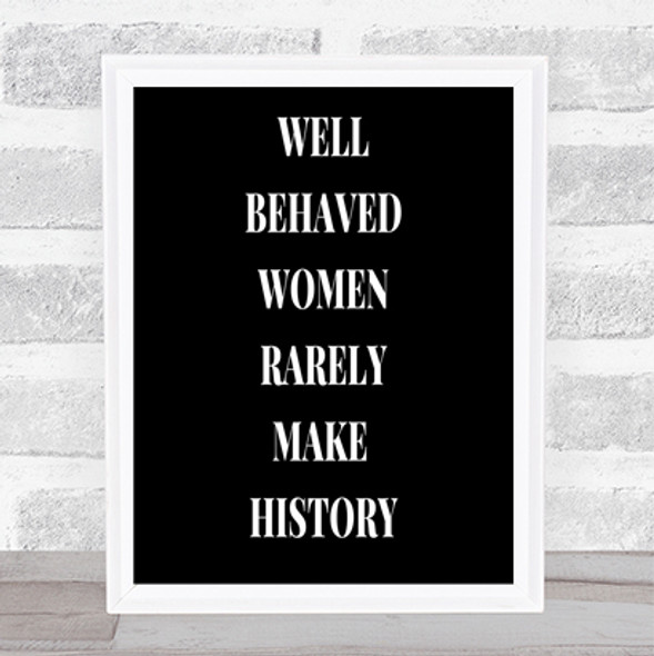 Well Behaved Women Quote Print Black & White