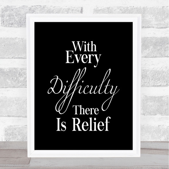 With Every Difficulty Quote Print Black & White