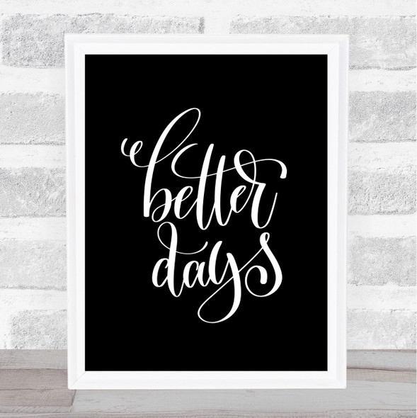 Better Day Quote Print Black & White