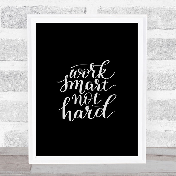 Work Smart Not Hard Quote Print Black & White