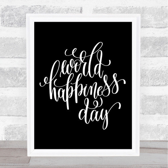 World Happiness Day Quote Print Black & White