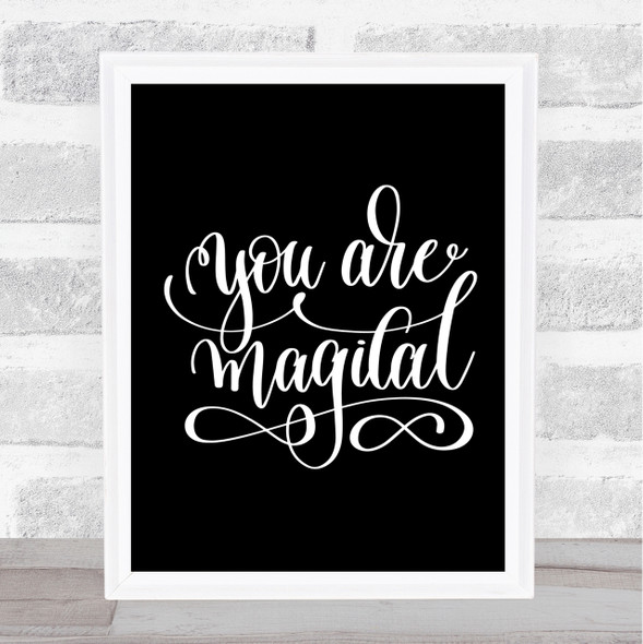 You Are Magical Quote Print Black & White