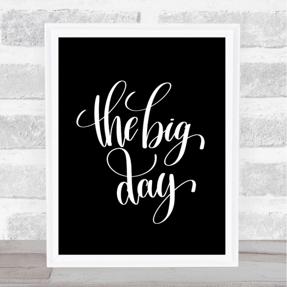 Big Day Quote Print Black & White