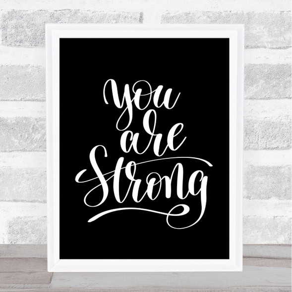 You Are Strong Quote Print Black & White